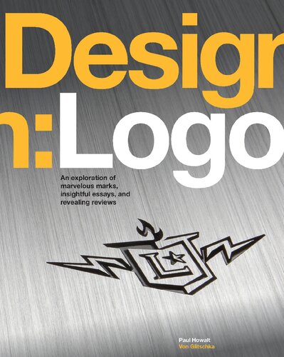Design: Logo: An Exploration of Marvelous Marks, Insightful Essays, and Revealing Reviews
