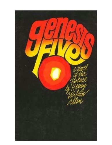 Genesis Five - A Novel of the Future.