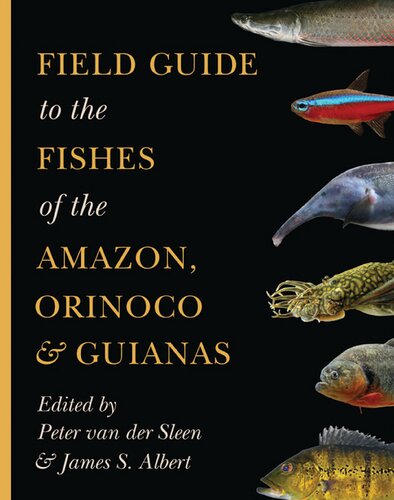 Field Guide to the Fishes of the Amazon, Orinoco, and Guianas (Princeton Field Guides)