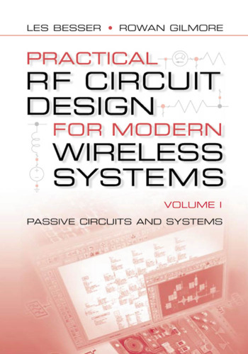 Practical RF Circuit Design for Modern Wireless Systems, Volume I : Passive Circuits and Systems