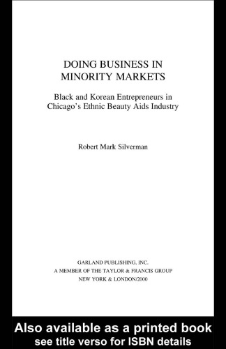 Doing Business in Minority Markets: Black and Korean Entrepreneurs in Chicago's Ethnic Beauty Aids Industry (Studies in Entrepreneurship)