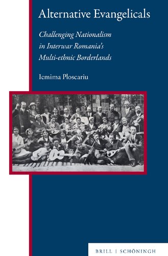 Alternative Evangelicals: Challenging Nationalism in Interwar Romania's Multi-ethnic Borderlands