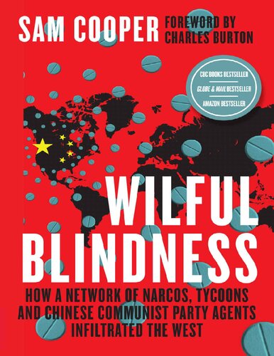 Wilful Blindness, How a network of narcos, tycoons and CCP agents Infiltrated the West