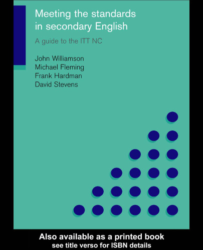 Meeting the Standards in Secondary English: A Guide to the ITT NC (Meeting the Standards)