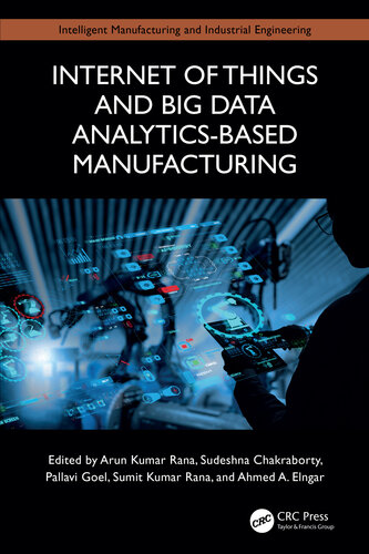 Internet of Things and Big Data Analytics-Based Manufacturing (Intelligent Manufacturing and Industrial Engineering)