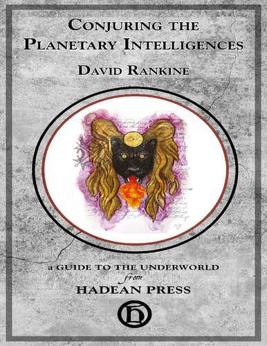 Conjuring the Planetary Intelligences: A Series of Conjurations Found in Sloane 3821 (Guides to the Underworld)