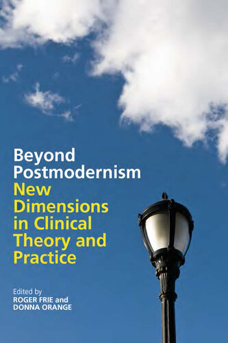 Beyond Postmodernism: New Dimensions in Clinical Theory and Practice
