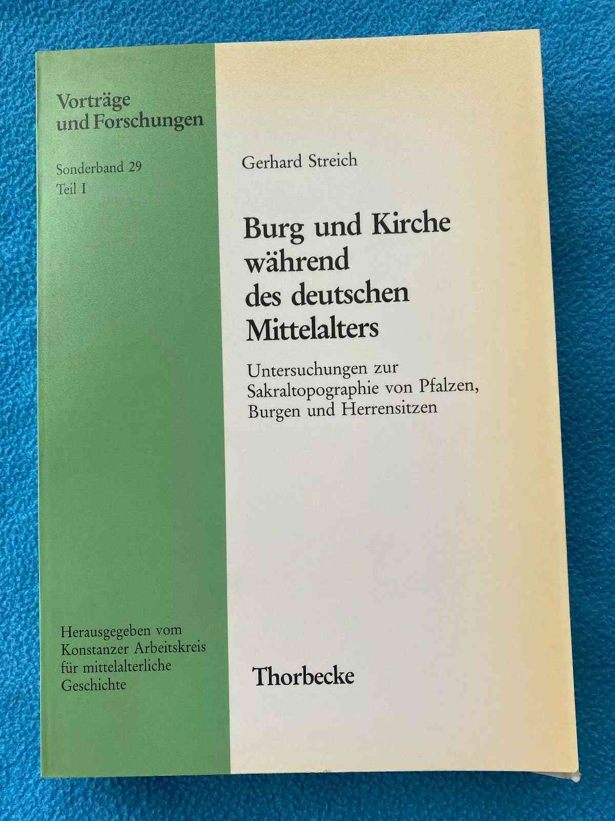 Burg und Kirche während des deutschen Mittelalters: Untersuchungen zur Sakraltopographie von Pfalzen, Burgen und Herrensitzen. Teil 1. Pfalz- und Burgkapellen bis zur staufischen Zeit