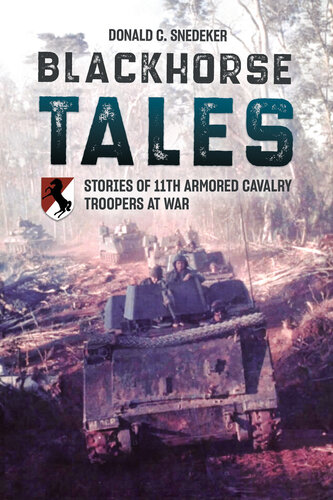 Blackhorse Tales: Stories of 11th Armored Cavalry Troopers at War