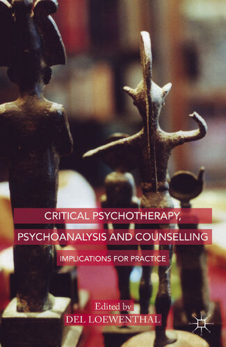 Critical Psychotherapy, Psychoanalysis and Counselling: Implications for Practice