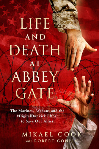 Life and Death at Abbey Gate: The Fall of Afghanistan and the Operation to Save Our Allies