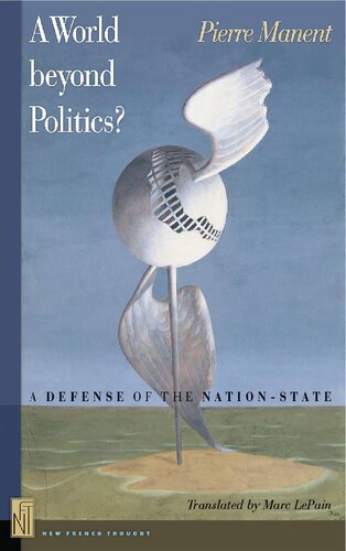 A World beyond Politics?: A Defense of the Nation-State
