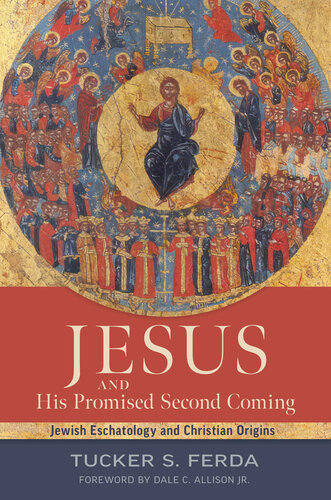 Jesus And His Promised Second Coming: Jewish Eschatology And Christian Origins