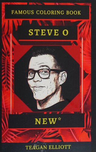 Steve-O Famous Coloring Book: Whole Mind Regeneration and Untamed Stress Relief Coloring Book for Adults