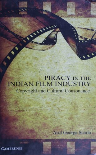 Piracy in the Indian Film Industry: Copyright and Cultural Consonance