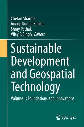 Sustainable Development and Geospatial Technology: Volume 1: Foundations and Innovations