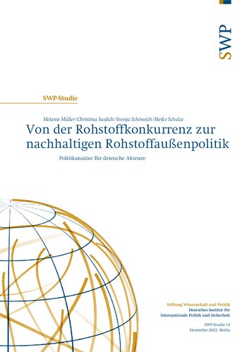 Von der Rohstoffkonkurrenz zur nachhaltigen Rohstoffaußenpolitik : Politikansätze für deutsche Akteure
