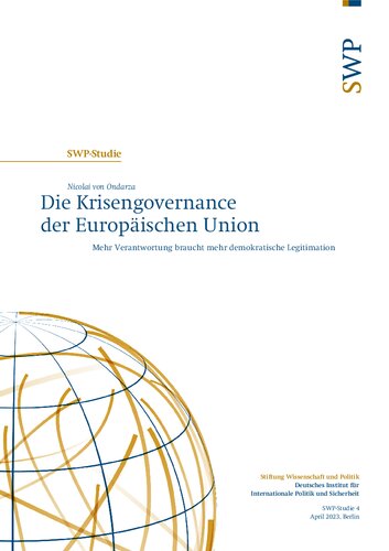 Die Krisengovernance der Europäischen Union : Mehr Verantwortung braucht mehr demokratische Legitimation