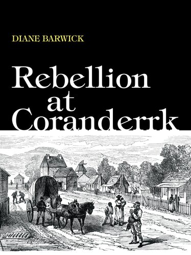 Rebellion at Coranderrk (Aboriginal History Monographs)