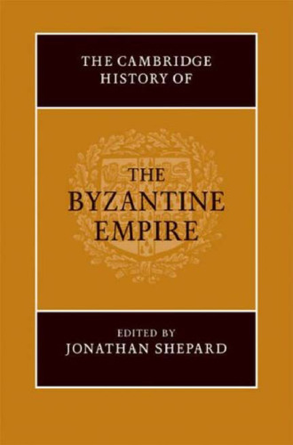 The Cambridge History of the Byzantine Empire c.500-1492