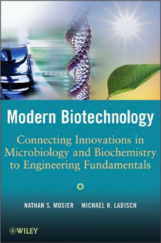 Modern Biotechnology: Connecting Innovations in Microbiology and Biochemistry to Engineering Fundamentals