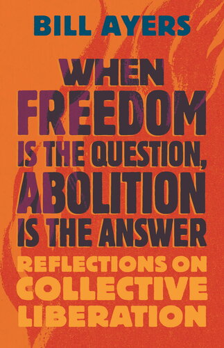 When Freedom Is the Question, Abolition Is the Answer