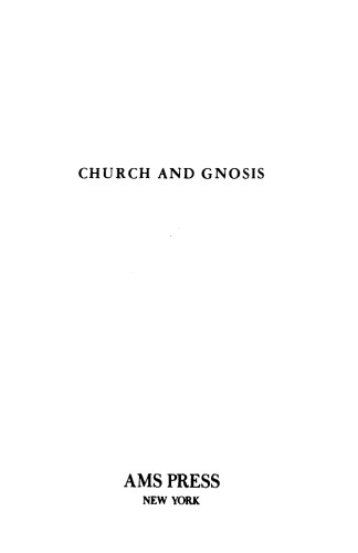 Church and Gnosis: A Study of Christian Thought and Speculation in the Second Century (1932)