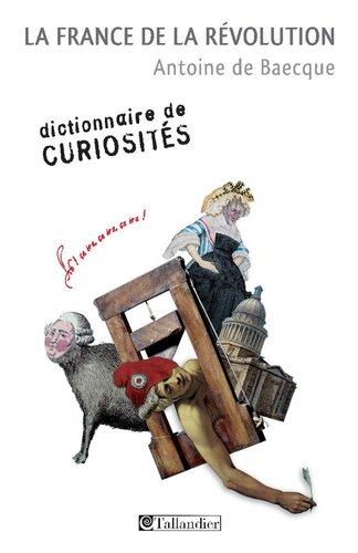La France de la révolution - Dictionnaire de curiosités