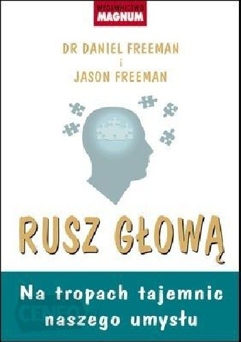Rusz głową. Na tropach tajemnic naszego umysłu