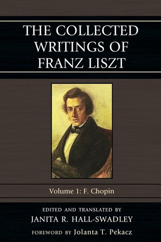 The Collected Writings of Franz Liszt, Volume 1: F. Chopin