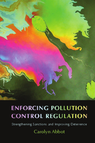 Enforcing Pollution Control Regulation: Strengthening Sanctions and Improving Deterrence