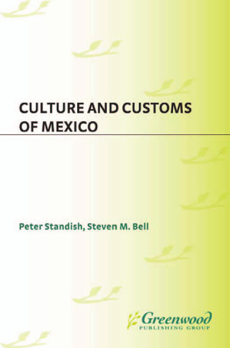Culture and Customs of Mexico (Culture and Customs of Latin America and the Caribbean)