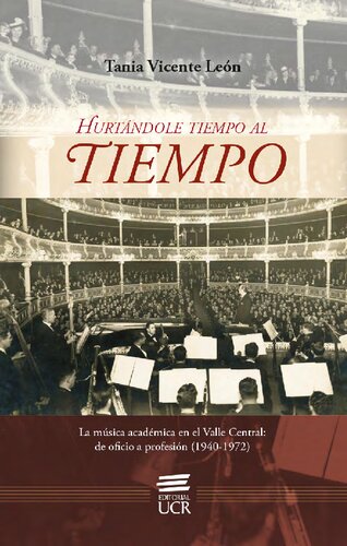 Hurtándole tiempo al tiempo: la música académica en el Valle Central: de oficio a profesión (1940-1972)