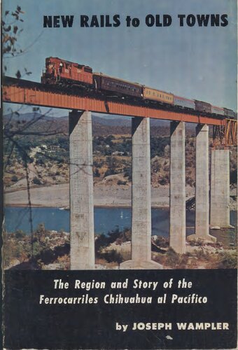 New Rails to Old Towns. The Region and Story of the Ferrocarriles Chihuahua al Pacifico