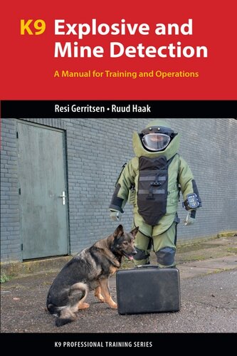 K9 Explosive and Mine Detection: A Manual for Training and Operations