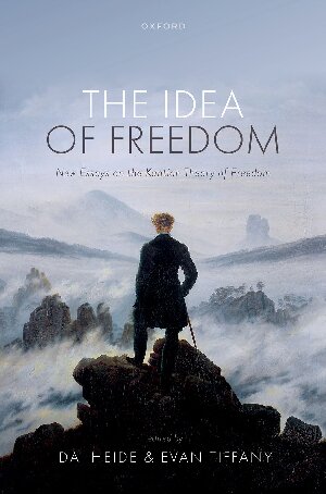 The Idea of Freedom: New Essays on the Kantian Theory of Freedom