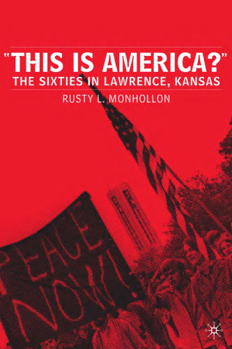 This Is America?: The Sixties in Lawrence, Kansas