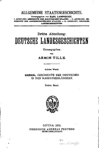 Geschichte der Deutschen in den Karpathenländern [Karpatenländern] / Geschichte der Deutschen in Galizien, Ungarn, der Bukowina und Rumänien seit etwa 1770 bis zur Gegenwart