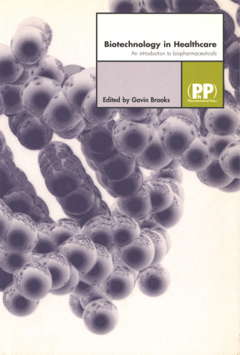 Biotechnology in Healthcare: An Introduction to Biopharmaceuticals