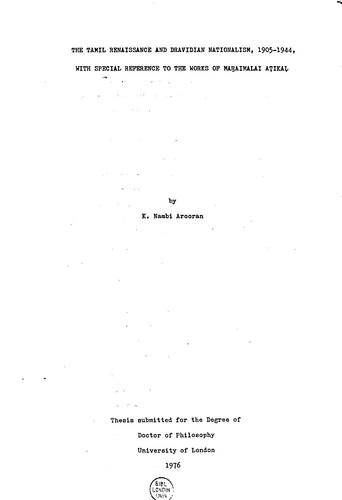 [Dissertation] The Tamil Rennaissance and Dravidian Nationalism, 1905-1944, with Special Reference to the works of Marimali Atikal