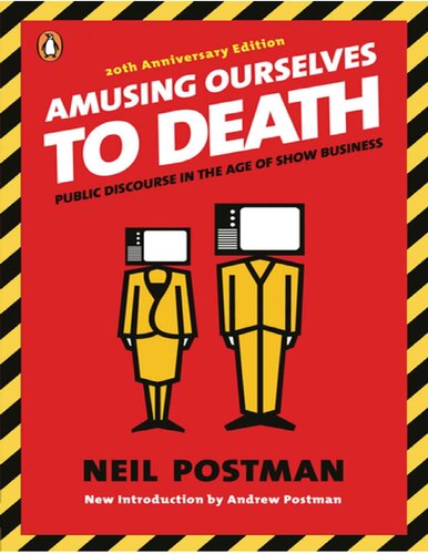 Amusing Ourselves to Death: Public Discourse in the Age of Show Business