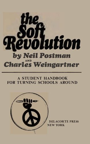 The Soft Revolution: A Student Handbook for Turning Schools Around