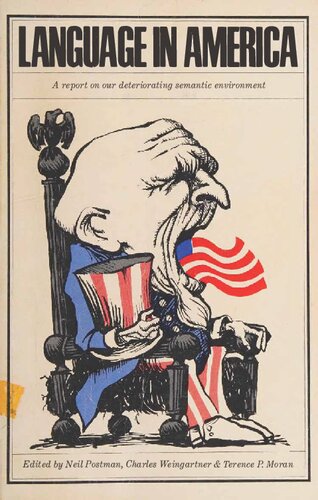 Language in America: Report on Our Deteriorating Semantic Environment