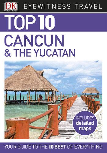 DK Eyewitness Top 10 Cancún and the Yucatán
