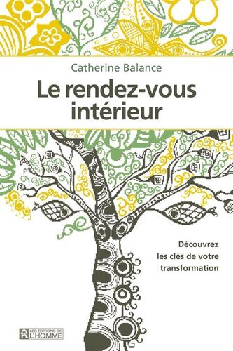 Le rendez-vous intérieur. Découvrez les clés de votre transformation