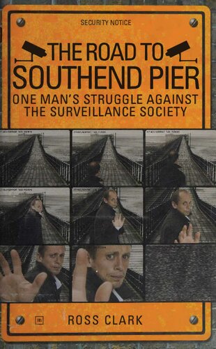 The Road to Southend Pier: One Man's Struggle Against the Surveillance Society