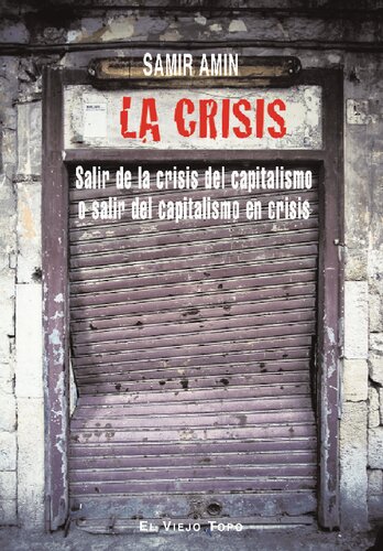 La crisis. Salir de la crisis del capitalismo o salir del capitalismo en crisis