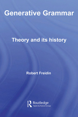 Generative Grammar: Theory and its History (Routledge Leading Linguists)