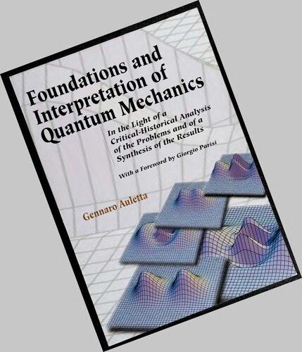 Foundations and Interpretation of Quantum Mechanics: In the Light of a Critical-Historical Analysis of the Problems and of a Synthesis of the Results