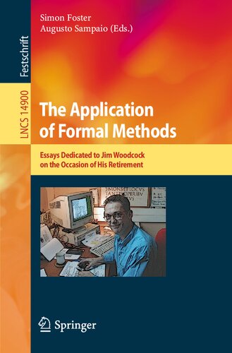 The Application of Formal Methods: Essays Dedicated to Jim Woodcock on the Occasion of His Retirement